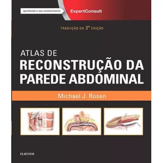 Atlas De Reconstrucao Da Parede Abdominal - 02 Ed, De Rosen, Michael. Editora Egk - Guanabara Koogan - Saude Prof., Capa Mole Em Português