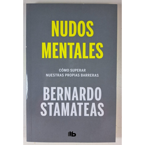 Libro Nudos Mentales - Bernardo Stamateas - B De Bolsillo