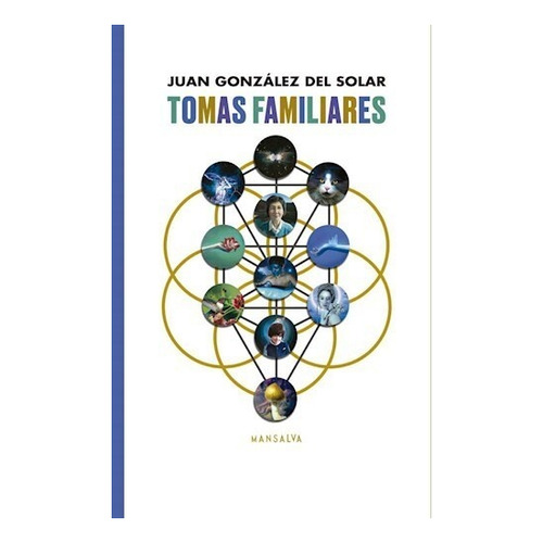 Tomas Familiares - Juan Gonzalez Del Solar - Mansalva Libro