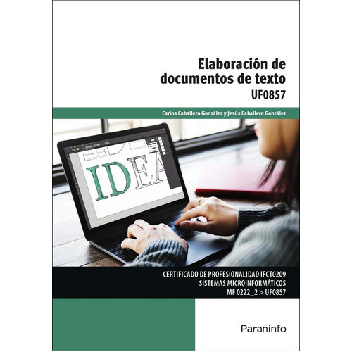 ElaboraciÃÂ³n de documentos de texto, de CABALLERO GONZÁLEZ, CARLOS. Editorial Ediciones Paraninfo, S.A, tapa blanda en español