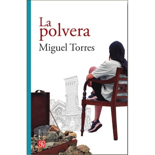 La Polvera, De Miguel Torres. Editorial Fondo De Cultura Económica, Tapa Blanda, Edición 2021 En Español