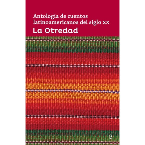 La Otredad - Antologia De Cuentos - Loqueleo Juvenil, de VV. AA.. Editorial SANTILLANA, tapa blanda en español, 2019