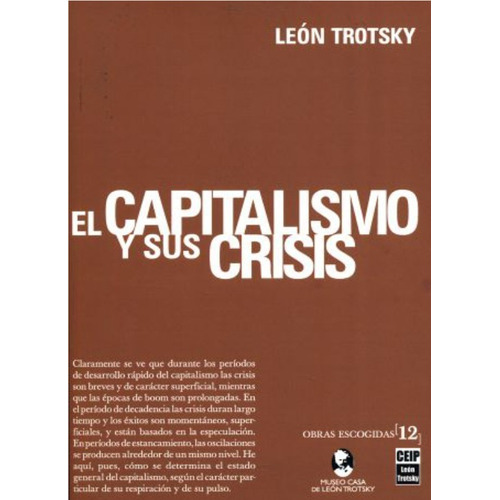 El Capitalismo Y Sus Crisis, De Trotsky Leon. Editorial Ediciones Ips, Tapa Blanda En Español, 1