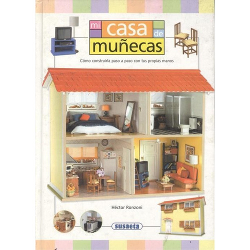 Mi Casa De Muñecas, Como Construirla Paso A Paso, de Ronzoni, Hector. Editorial Susaeta en español