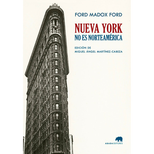 Nueva York No Es Norteamerica, De Ford, Ford Madox. Editorial Abada Editores, Tapa Blanda En Español