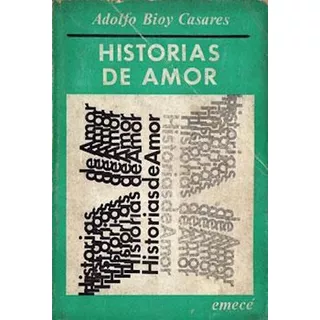 Historias De Amor Adolfo Bioy Casares  #m