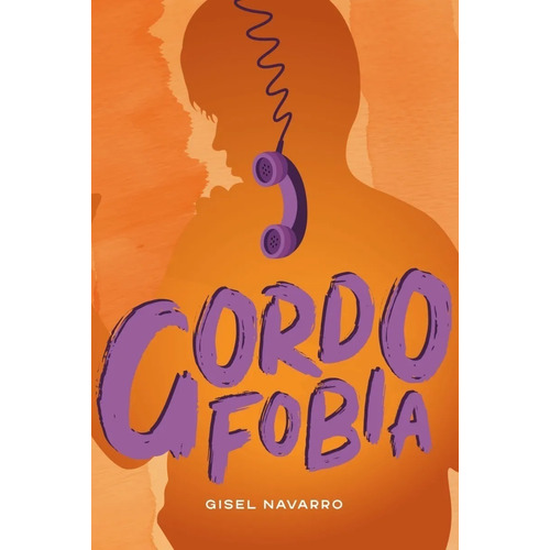 Gordofobia, de Gisel Navarro. Editorial EDITORIAL NARANJA, tapa blanda en español, 2022