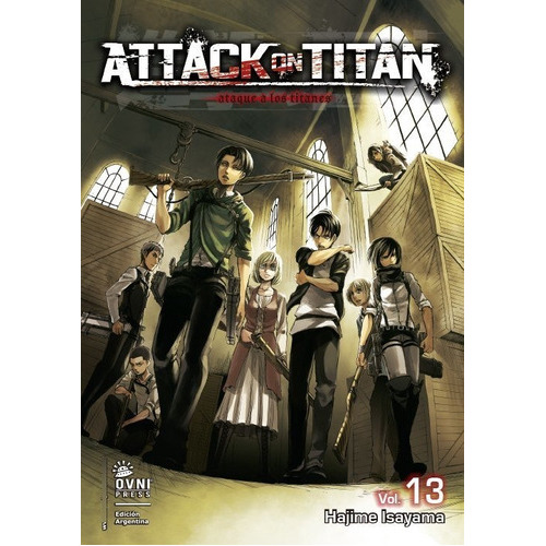 Attack On Titan: Attack On Titan, De Hajime Isayama. Serie Attack On Titan, Vol. 13. Editorial Ovni Press, Tapa Blanda, Edición 1 En Español, 2020