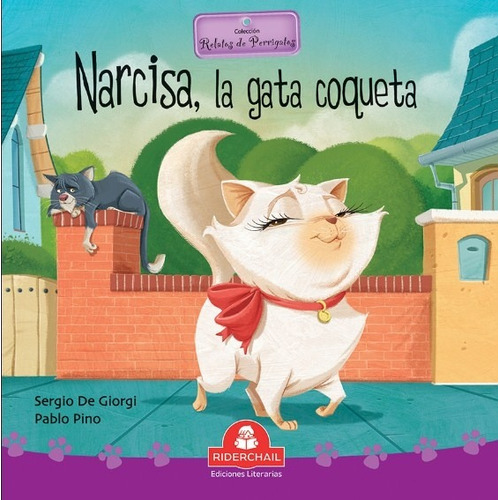 Narcisa La Gata Coqueta - Relatos De Perrigatos, de De Giorgi, Sergio. Editorial RIDERCHAIL, tapa blanda en español