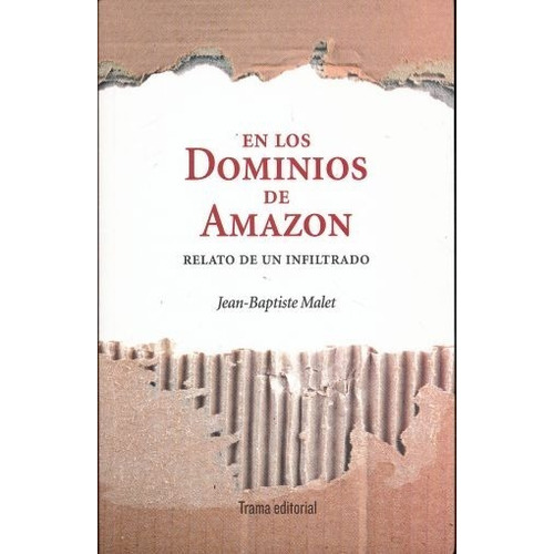 En Los Dominios De Amazon: No, De Jean Baptiste Malet. Serie No, Vol. No. Trama Editorial, Tapa Blanda, Edición No En Español, 1