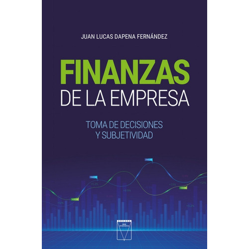 Finanzas De La Empresa . Toma De Decisiones Y Subjetividad