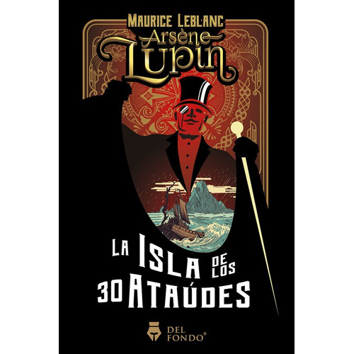 Arsene Lupin y la Isla de los treinta ataúdes - M. Leblanc, de Maurice Leblanc. Serie Arsène Lupin, vol. 1. Editorial Del Fondo, tapa blanda, edición 1 en español, 2023