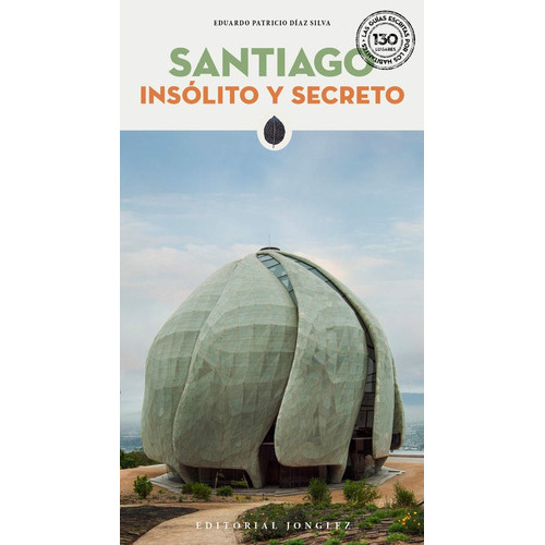 Santiago. Insólito Y Secreto, De Díaz Silva, Patricio. Editorial Jonglez, Tapa Blanda, Edición 1 En Español, 2019