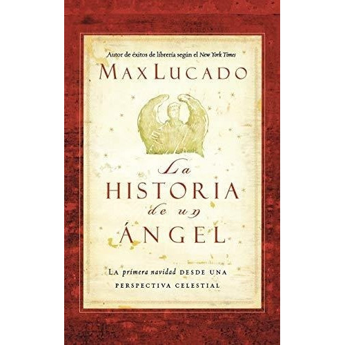 La Historia De Un Angel - Lucado, Max, De Lucado,. Editorial Grupo Nelson En Español