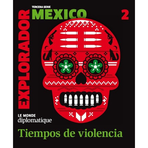 Mexico, Tiempos De Violencia - Explorador 2 3ra Serie
