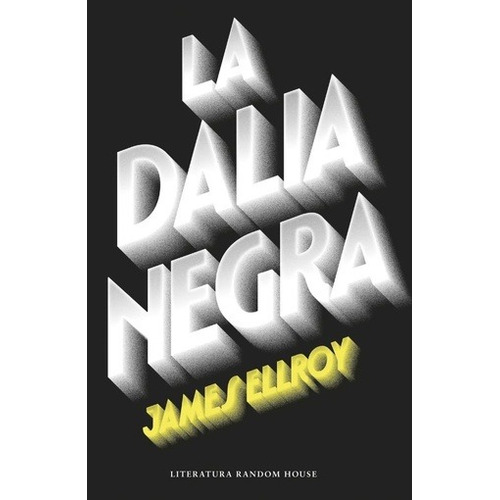 Dalia Negra, La - James Ellroy