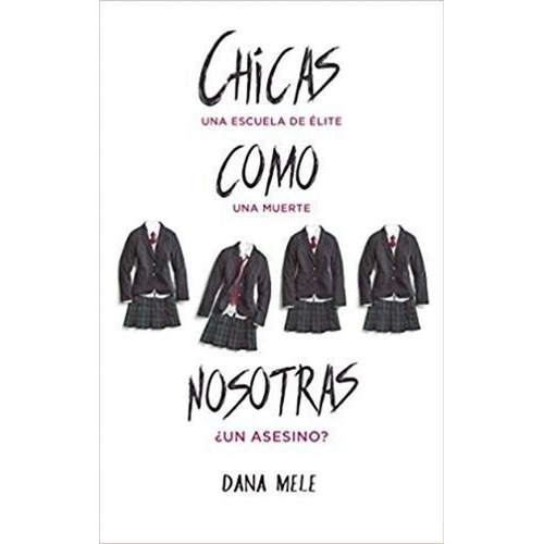 Libro Chicas Como Nosotras - Dana Mele - Puck