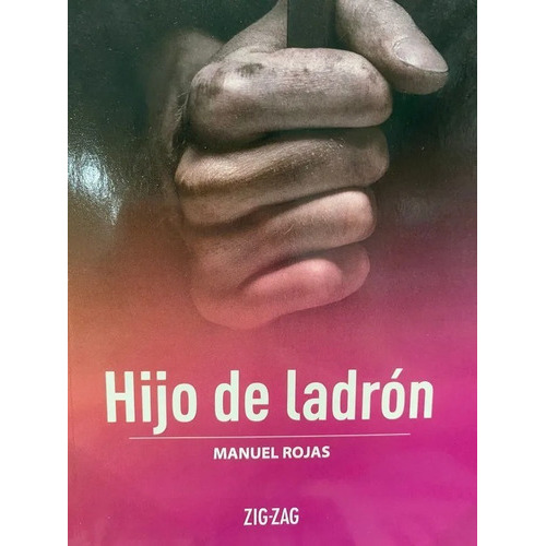 Hijo De Ladron / Manuel Rojas