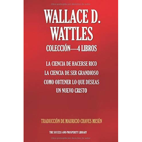 Libro : Wallace D. Wattles Coleccion 4 Libros La Ciencia De