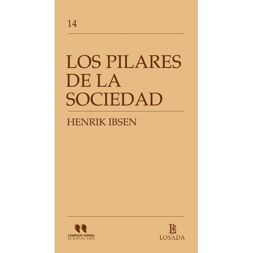 Los Pilares De La Sociedad, De Ibsen, Henrik. Editorial Losada En Español