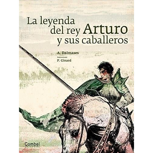 Leyenda Del Rey Arturo Y Sus Caballeros, La