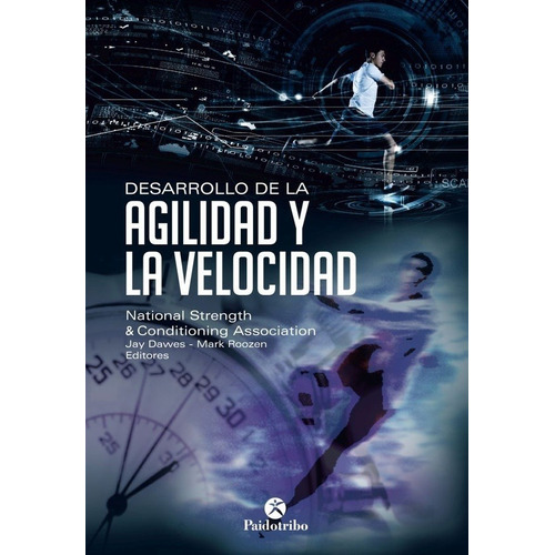 Desarrollo De La Agilidad Y La Velocidad - Jay/ Roozen  Mark