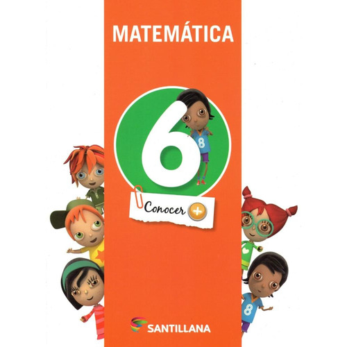 Matemática 6 conocer más, de es, Vários. Editorial SANTILLANA en español