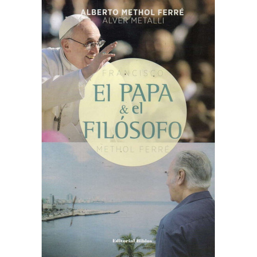 El Papa Y El Filósofo - Methol Ferre, Metalli