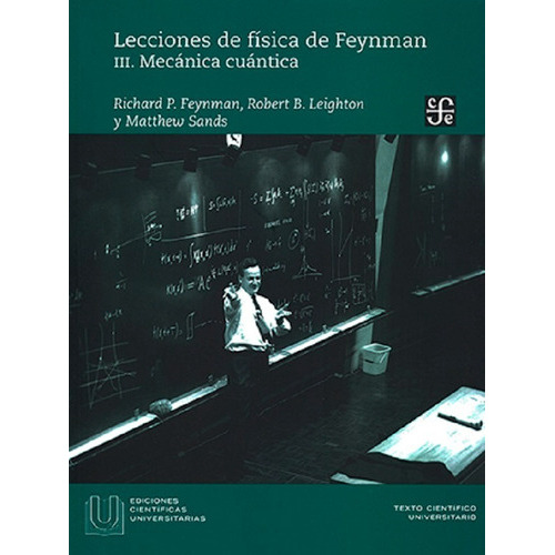 Lecciones De Física De Feynman, De Feynman, Richard P. / Leighton, Robert B. / Sands, Matthew. Editorial Fondo De Cultura Económica, Tapa Blanda En Español, 2022