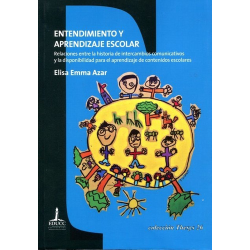 Entendimiento Y Aprendizaje Escolar, Elisa Emma Azar, Educc