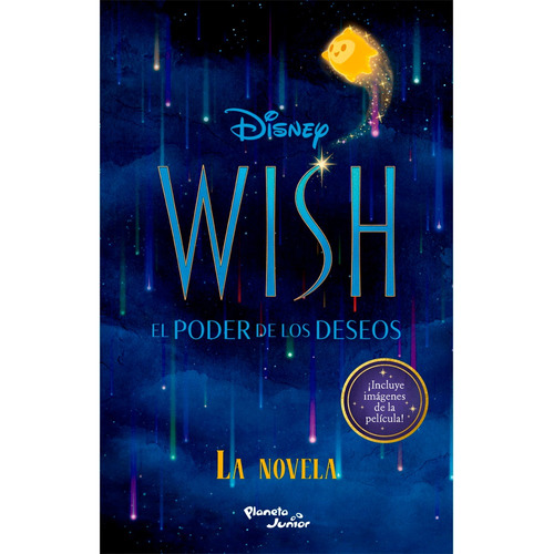 Wish. La Novela. El Poder De Los Deseos: Wish. La Novela. El Poder De Los Deseos, De Disney. Editorial Planeta Junior, Tapa Blanda, Edición 1 En Español, 2023