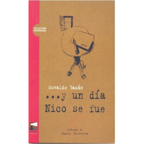 Y un día Nico se fue, de Bazan, Osvaldo. Editorial Marea, tapa blanda en español, 2011