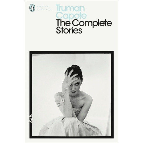 The Complete Stories Of Truman Capote (with Introduction By Reynolds Price), De Capote, Truman. Editorial Penguin, Tapa Blanda En Inglés Internacional, 2005