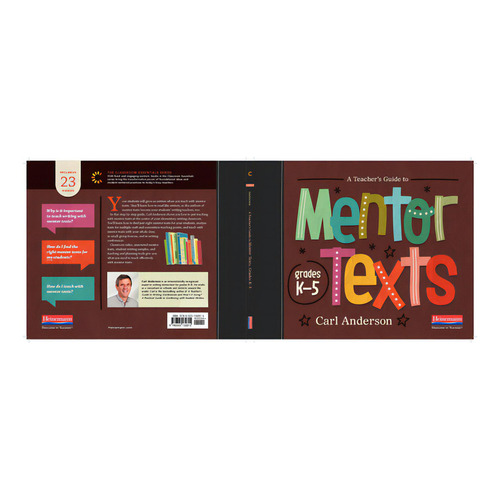 A Teacher's Guide To Mentor Texts, K-5: The Classroom Essentials Series, De Anderson, Carl. Editorial Heinemann Educ Books, Tapa Blanda En Inglés