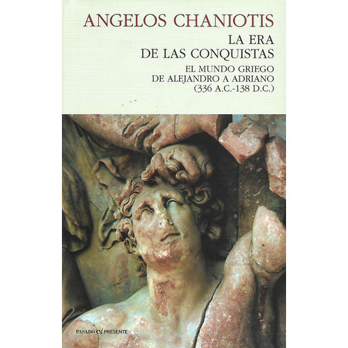 La Era De Las Conquistas Angelos Chaniotis 