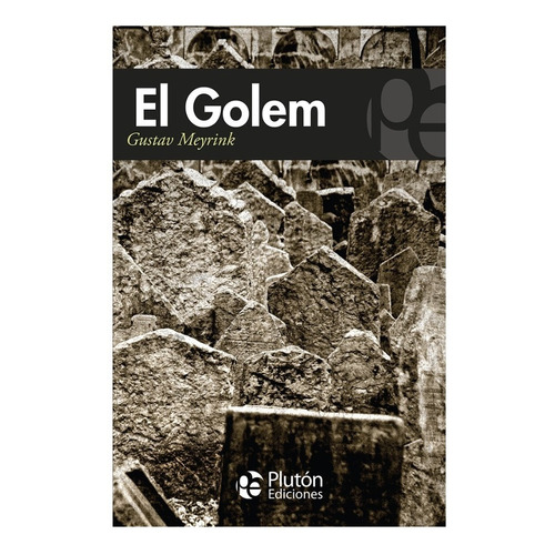 El Golem. Inspirada En Leyenda Judía. Gustav Meyrink