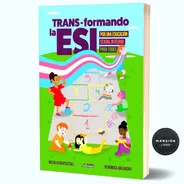 Libro Trans Formando La Esi Educacion Sexual Bertazzoli 