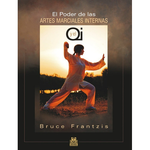 Libro: El Poder De Las Artes Marciales Internas Y El Qi