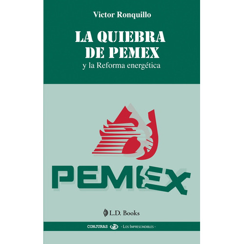 La Quiebra De Pemex, De Ronquillo, Victor. Editorial L.d. Books, Tapa Blanda En Español