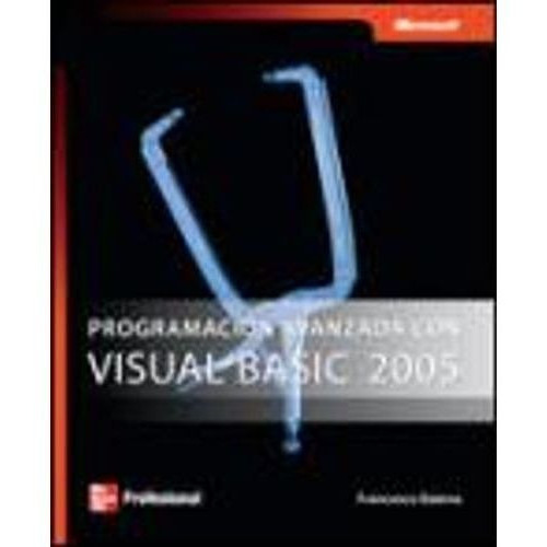 Programacion Avanzada Con Visual Basic 2005 1/ed., De Balena, Francesco. Editorial Mcgraw Hill En Español