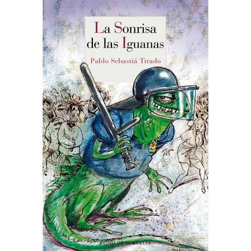 La Sonrisa De Las Iguanas, De Pablo Sebastiá Tirado. Editorial Reino De Cordelia S.l., Tapa Blanda En Español