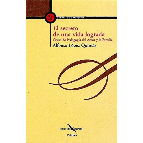 Secreto De Una Vida Lograda,el - Lopez Quintas, Alfonso