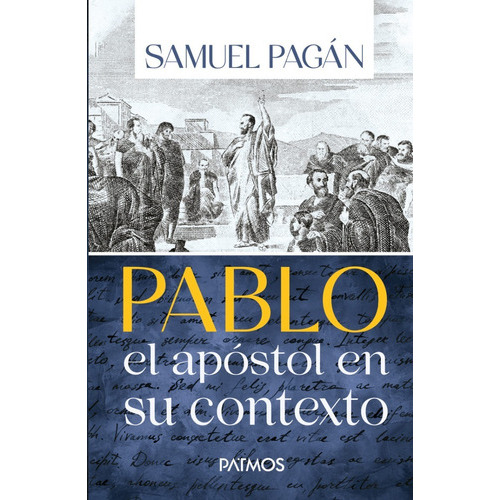 Pablo: El Apóstol En Su Contexto, De Samuel Pagán. Editorial Patmos, Tapa Blanda En Español, 2022