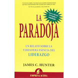 La Paradoja James C Hunter