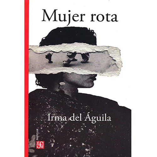 Mujer Rota: Mujer Rota, De Irma Delaguila. Editorial Fondo De Cultura Económica, Tapa Blanda, Edición 1 En Español, 2020