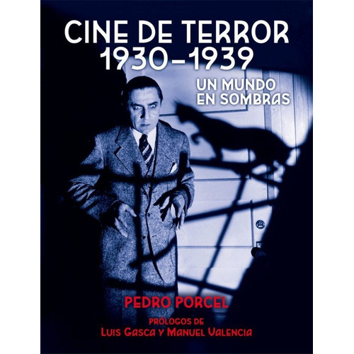 Cine De Terror 1930 - 1939. Un Mundo En Sombras, De Porcel Torrens, Pedro. Editorial Desfiladero Ediciones, Tapa Blanda En Español