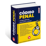 Código Penal: Jurisprudencia Relevante Y Actual Lp