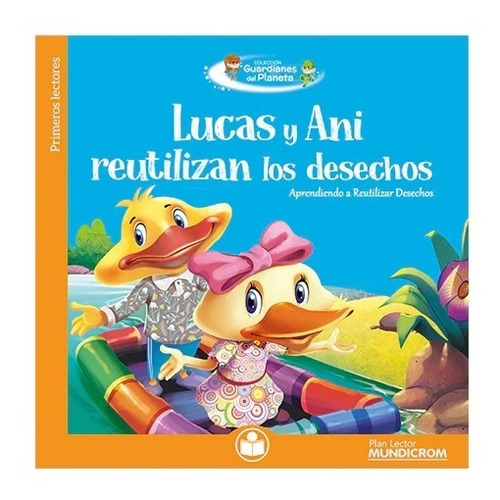 Lucas Y Ani Reutilizan Los Desechos