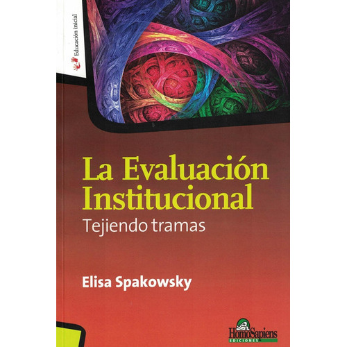 Evaluacion Institucional La, De Spakowsky Elisa. Editorial Homo Sapiens, Tapa Tapa Blanda En Español