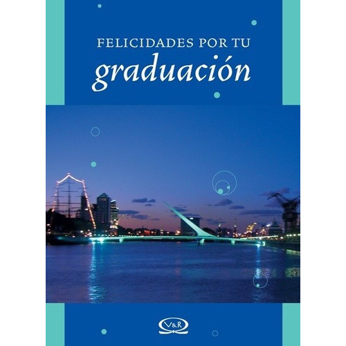 Felicidades Por Tu Graduacion - Roberts, Linda, de ROBERTS, LINDA. Editorial VR Editoras en español